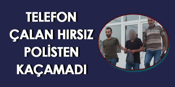 Telefon hırsızı, polisten kaçamadı