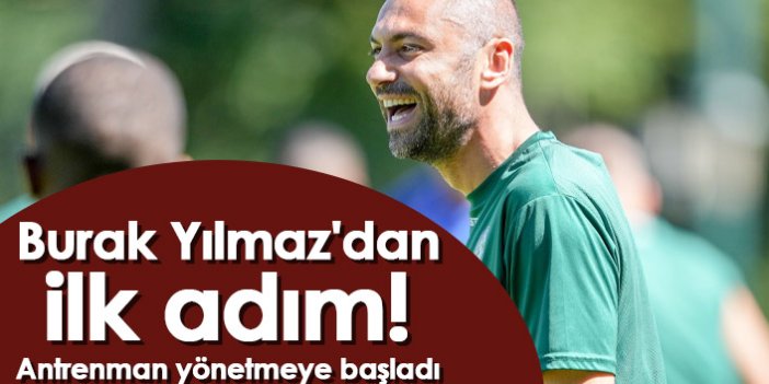 Burak Yılmaz'dan ilk adım! Antrenman yönetmeye başladı