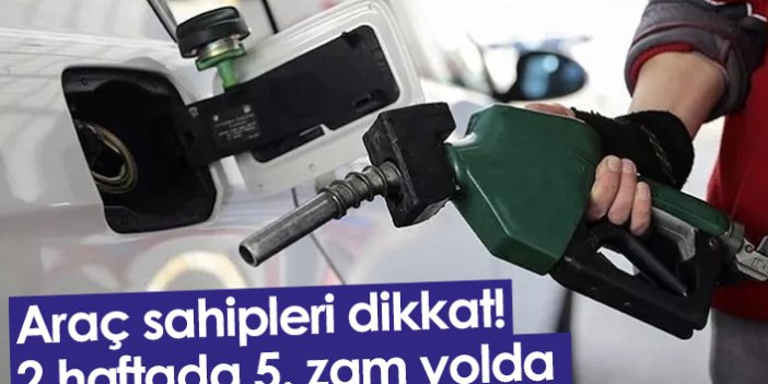 Araç sahipleri dikkat! 2 haftada 5. zam yolda