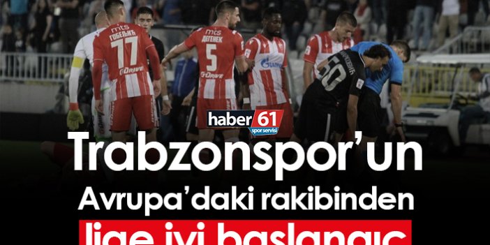 Trabzonspor’un Avrupa’daki rakibinden lige iyi başlangıç