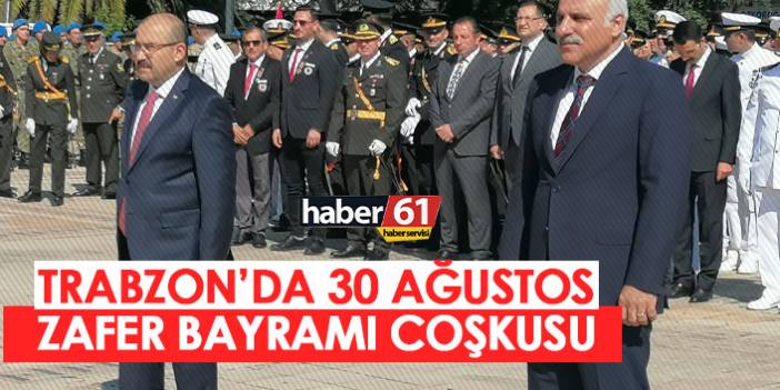 Trabzon'da 30 Ağustos'un 100 yıl coşkusu coşkusu