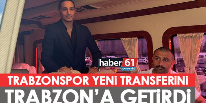 Trabzonspor yeni transferini Trabzon'a getirdi