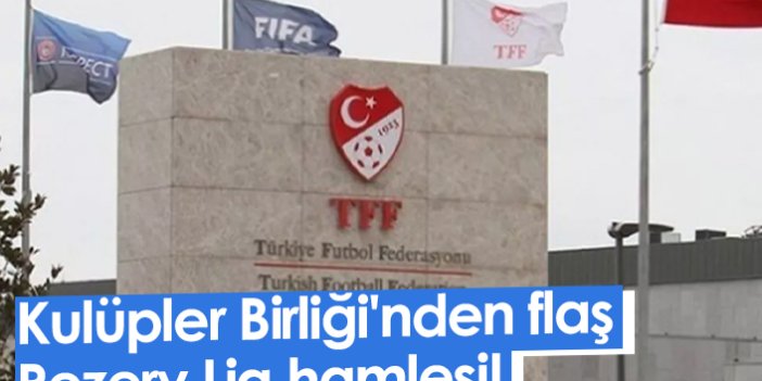 Kulüpler Birliği'nden flaş Rezerv Lig hamlesi!