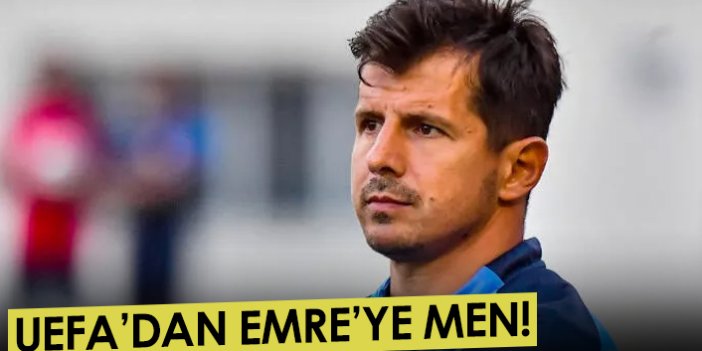 UEFA'dan Emre'ye men!