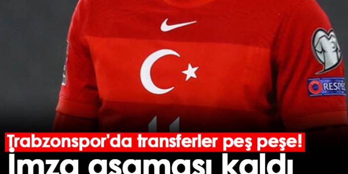 Trabzonspor'da transferler peş peşe! İmza aşaması kaldı