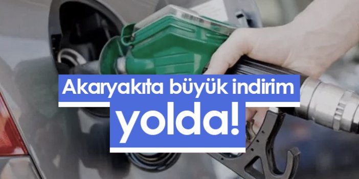 Akaryakıta büyük indirim yolda!