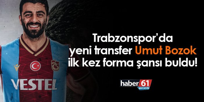 Trabzonspor’da yeni transfer ilk kez forma şansı buldu!