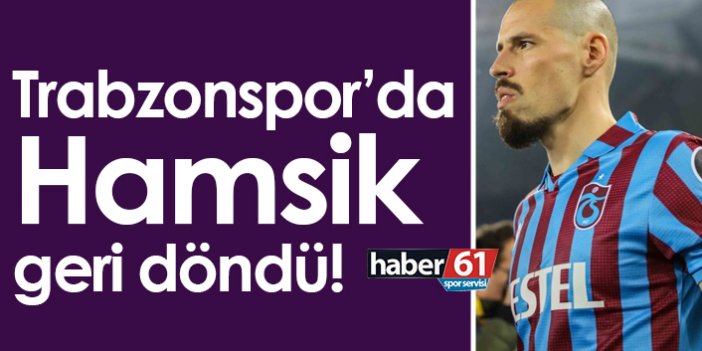 Trabzonspor’da Hamsik geri döndü!