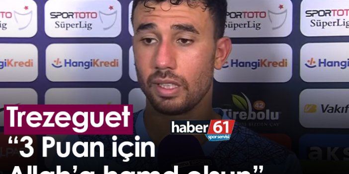 Trezeguet: 3 Puan için Allah’a hamd olsun