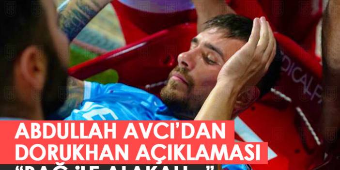 Abdullah Avcı'dan Dorukhan Toköz açıklaması