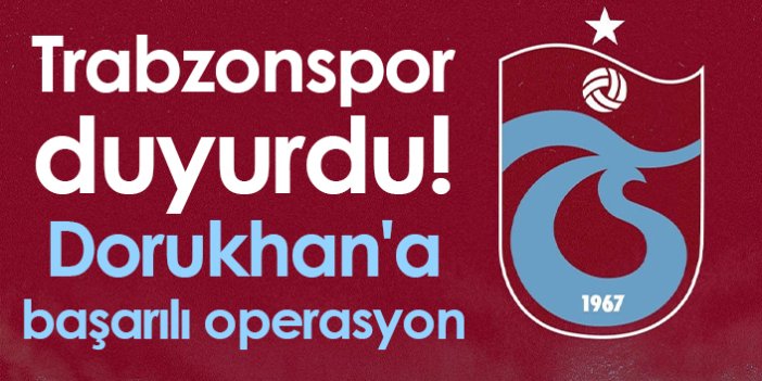 Trabzonspor duyurdu! Dorukhan'a başarılı operasyon