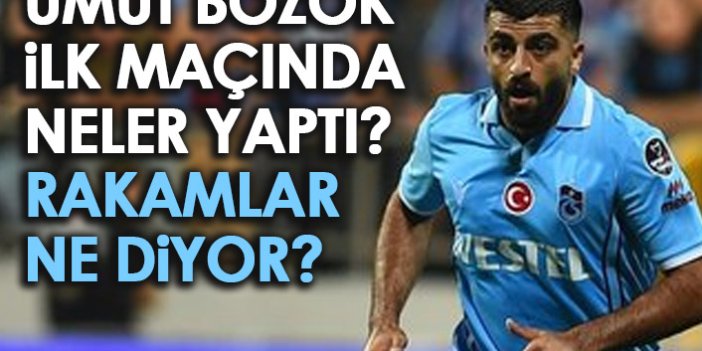 Umut Bozok ilk maçında ne yaptı? Rakamlar ne diyor?