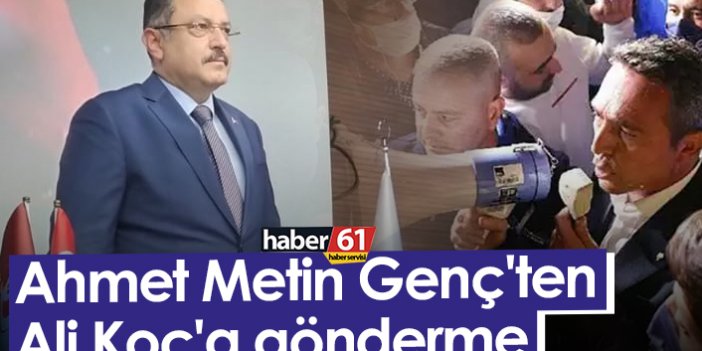 Ahmet Metin Genç'ten Ali Koç'a gönderme