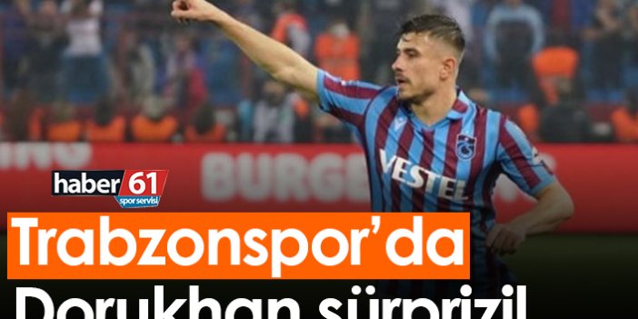 Trabzonspor’da Dorukhan sürprizi!