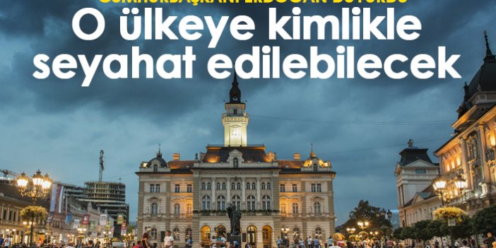 O ülkeye kimlikle seyahat edilebilecek