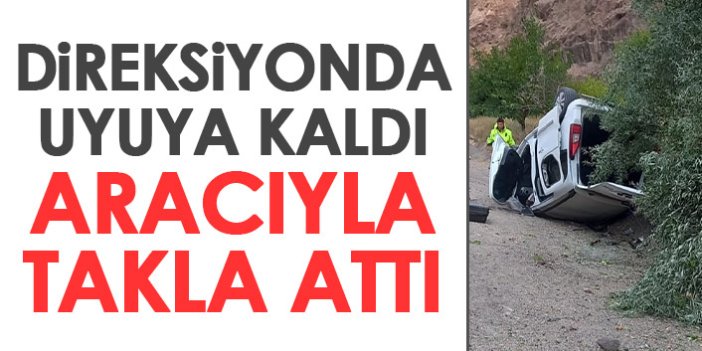 Direksiyonda uyuya kaldı! Aracıyla takla attı