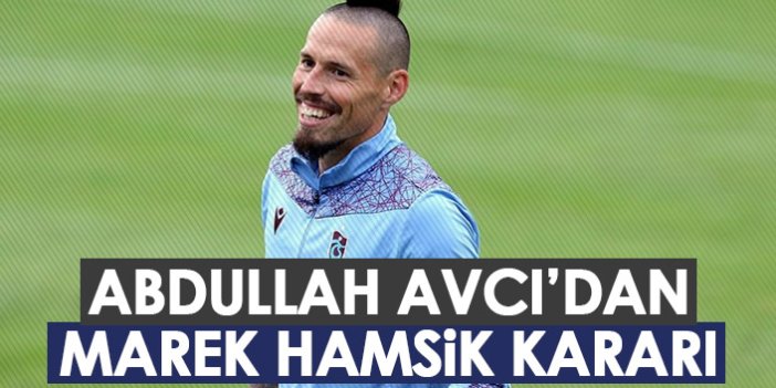 Abdullah Avcı'dan Hamsik kararı