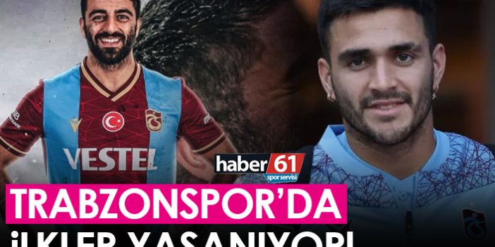 Trabzonspor’da ilkler yaşanıyor!