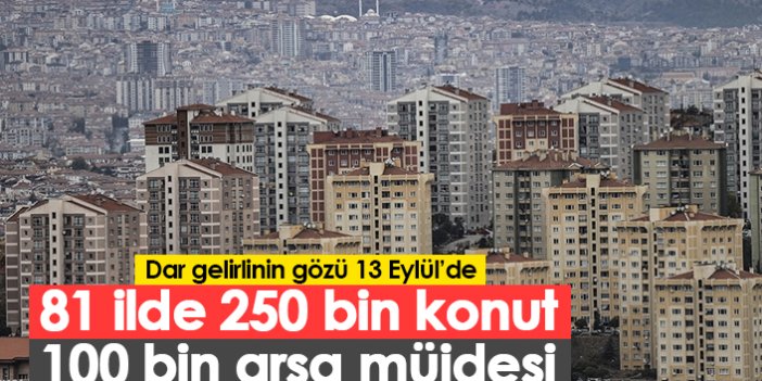 81 ilde 250 bin konut 100 bin arsa müjdesi