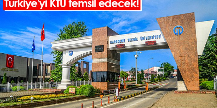 Türkiye'yi KTÜ temsil edecek!