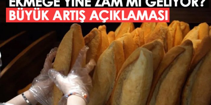 Ekmeğe yine zam mı geliyor? Un krizi aşıldı ancak...