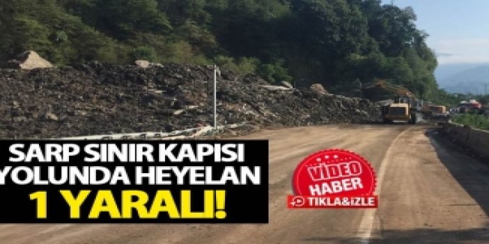 Sarp Sınır Kapısı yolunda heyelan