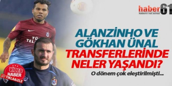 Alanzinho ve Gökhan Ünal transferlerinin perde arkası