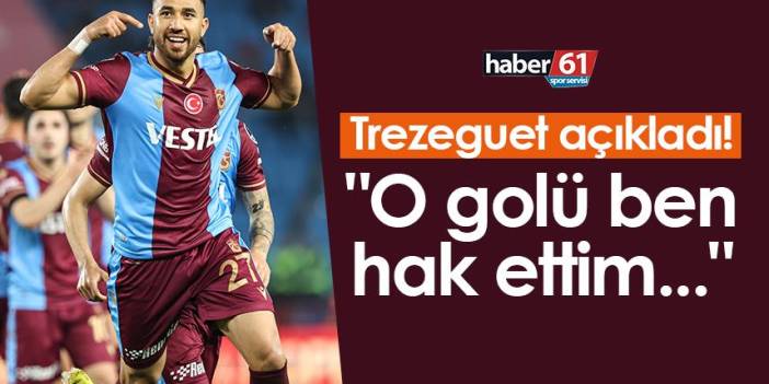 Trabzonspor'da Trezeguet açıkladı! "O golü ben hak ettim..."