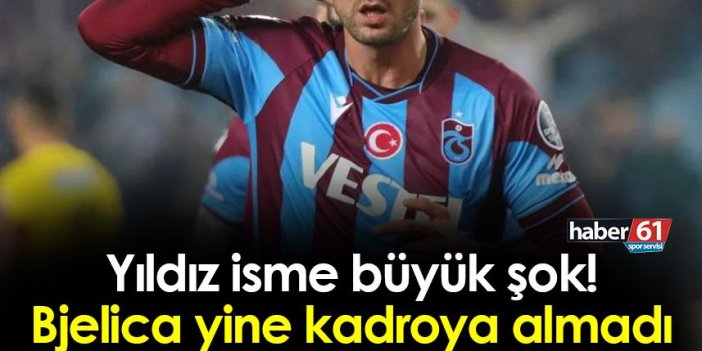 Trabzonspor'da yıldız isme şok! Yine kadroda yok