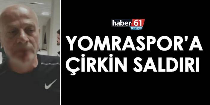 Trabzon temsilcisi Yomraspor’a çirkin saldırı!