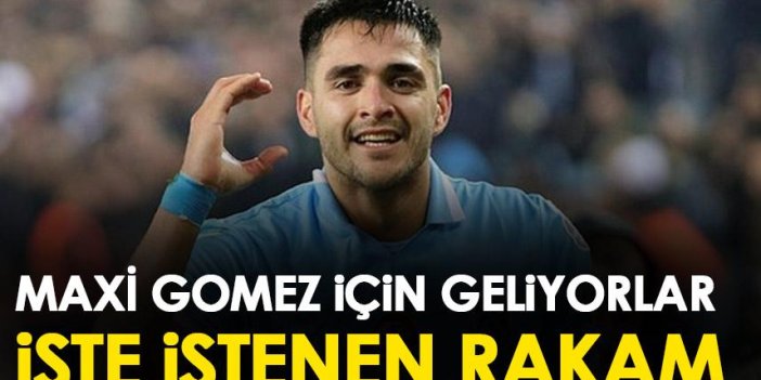 İşte Trabzonspor’un Maxi Gomez için istediği rakam!