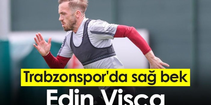 Trabzonspor'da sağ bek Edin Visca