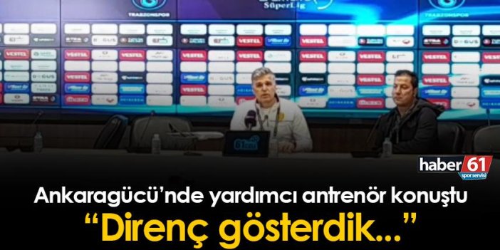 Ankaragücü'nde yardımcı antrenör Gökhan Geylani Trabzonspor maçı sonrası konuştu