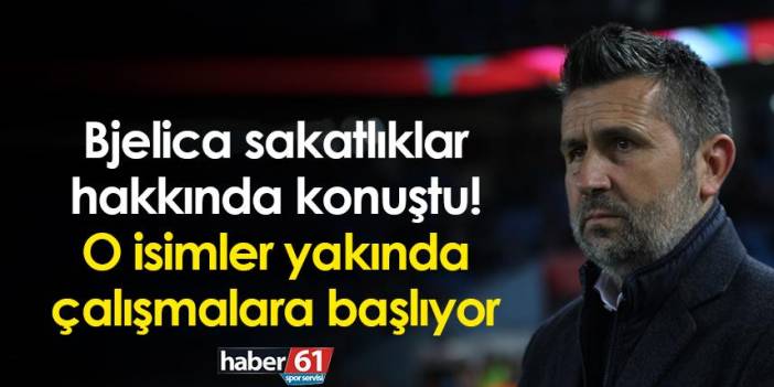 Trabzonspor’da Bjelica sakatlıklar hakkında konuştu! O isimler yakında çalışmalara başlayacak