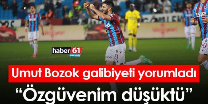 Trabzonspor’da Umut Bozok: “Özgüvenim düşüktü”