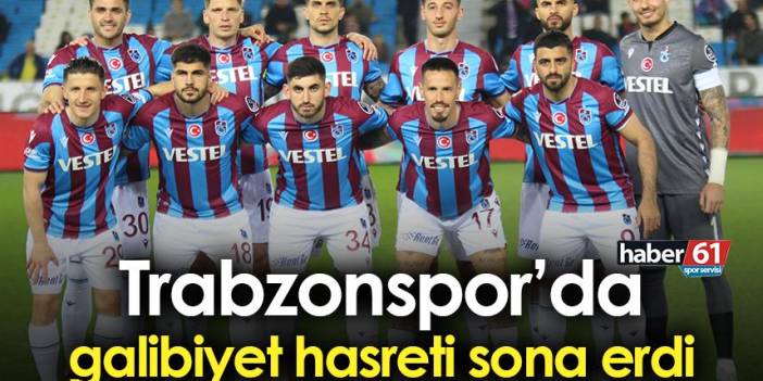 Trabzonspor’da galibiyet hasreti sona erdi