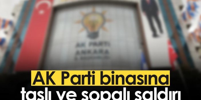 AK Parti binasına taşlı ve sopalı saldırı