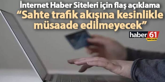 Basın İlan Kurumu'ndan İnternet Siteleri için flaş açıklama “Sahte trafik akışına kesinlikle müsaade edilmeyecek”