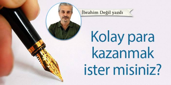 Kolay para kazanmak ister misiniz?