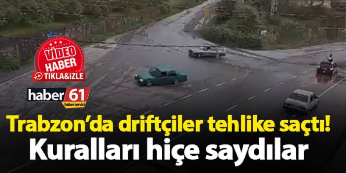 Trabzon’da driftçiler tehlike saçtı! Kuralları hiçe saydılar