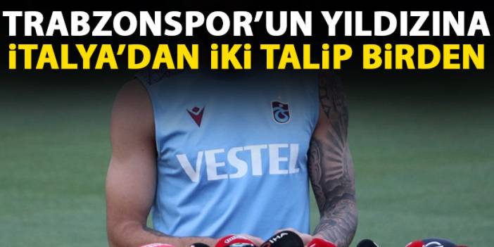 Trabzonspor'un yıldızına İtalya'dan iki talip birden