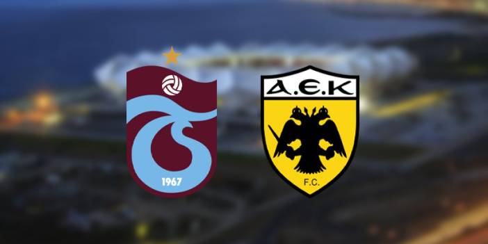 Trabzonspor'un AEK Atina maçı - Canlı takip