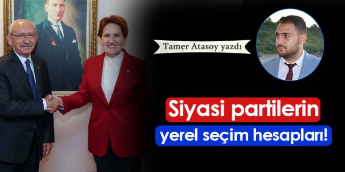 Siyasi partilerin yerel seçim hesapları!