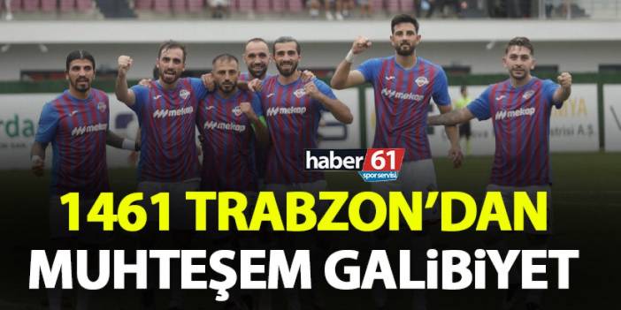 1461 Trabzon'dan muhteşem galibiyet