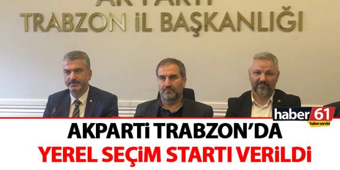 AK Parti Trabzon'da seçim startı verildi! Aday olmak isteyenler dikkat!