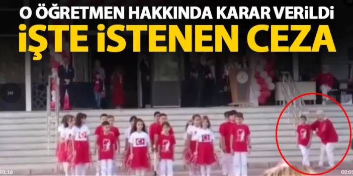 29 Ekimde öğrencisini arkadaşlarından ayıran öğretmen hakkında karar verildi! İşte cezası