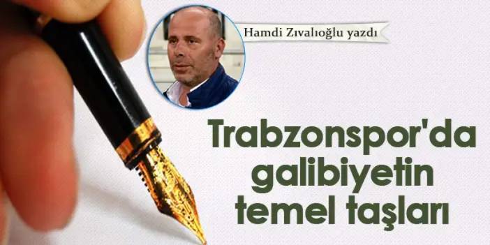 Trabzonspor'da galibiyetin temel taşları