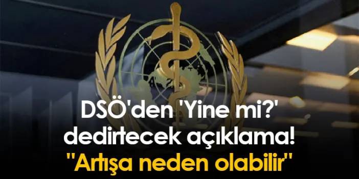 DSÖ'den 'Yine mi?' dedirtecek açıklama! "Artışa neden olabilir"