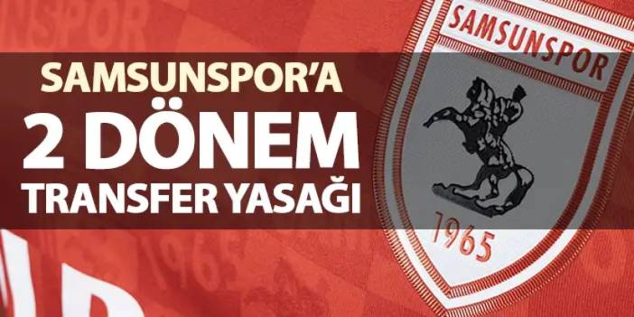 Karadeniz ekibine 2 dönem transfer yasağı! Resmen açıkladılar