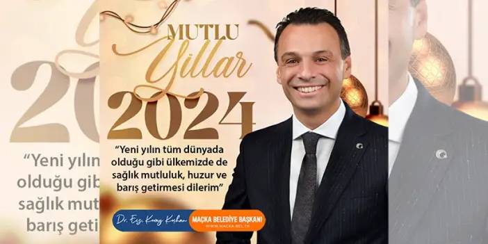 Maçka Belediye Başkanlığı Yılbaşı Reklamı 31.12.2023